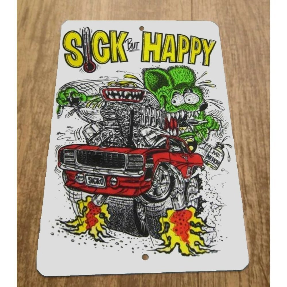 Sick but Happy Rat Fink Art Hot Rod Gasser 8x12 Metal Car Sign Garage Poster
